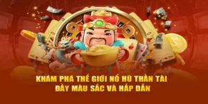 Săn Thưởng Khủng Với Nổ Hũ Thần Tài B52 Club Mỗi Ngày Thắng Lớn